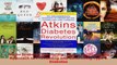 Read  Atkins Diabetes Revolution The Groundbreaking Approach to Preventing and Controlling Type PDF Free