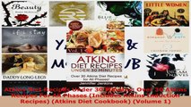 Read  Atkins Diet Recipes Under 30 Minutes Over 30 Atkins Recipes For All Phases Includes Ebook Free