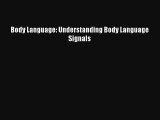 Body Language: Understanding Body Language Signals [Read] Online