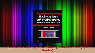 Read  Extrusion of Polymers Theory and Practice Spe Books PDF Online