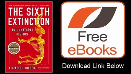 The Sixth Extinction An Unnatural History by Elizabeth Kolbert Download ePub