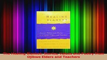 PDF Download  The Healing Blanket Stories Values and Poetry from Ojibwe Elders and Teachers Read Online