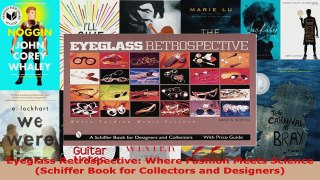 Download  Eyeglass Retrospective Where Fashion Meets Science Schiffer Book for Collectors and PDF Online