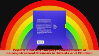 Pediatric Airway Surgery Management of Laryngotracheal Stenosis in Infants and Children PDF