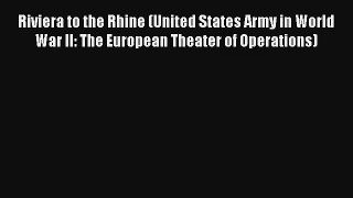 Riviera to the Rhine (United States Army in World War II: The European Theater of Operations)