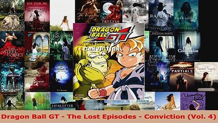 Download  Dragon Ball GT  The Lost Episodes  Conviction Vol 4 PDF Free