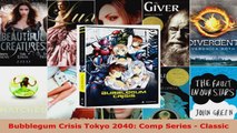 Download  Bubblegum Crisis Tokyo 2040 Comp Series  Classic PDF Online
