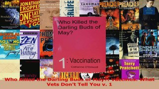 PDF Download  Who Killed the Darling Buds of May Vaccines What Vets Dont Tell You v 1 Read Online