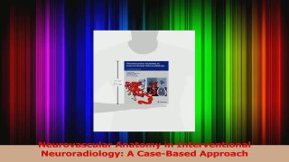 Neurovascular Anatomy in Interventional Neuroradiology A CaseBased Approach PDF
