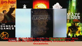 Download  Elegance A Complete Guide for Every Women Who Wants to Be Well and Properly Dressed on PDF Online