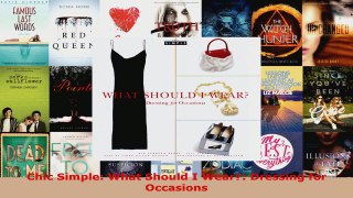 Read  Chic Simple What Should I Wear Dressing for Occasions Ebook Free