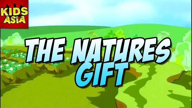 The Natures Gift | Kids Animated Story | Kids Asia