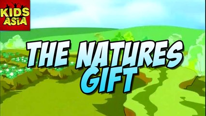The Natures Gift | Kids Animated Story | Kids Asia