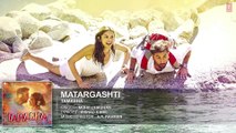 Matargashti Full AUDIO Song - Mohit Chauhan | Tamasha | Ranbir Kapoor, Deepika Padukone