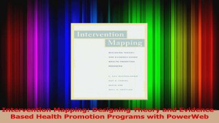 PDF Download  Intervention Mapping Designing Theory and EvidenceBased Health Promotion Programs with Download Online