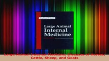 PDF Download  Large Animal Internal Medicine Diseases of Horses Cattle Sheep and Goats Download Full Ebook