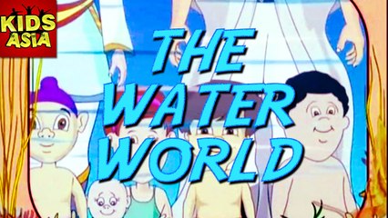 The Water World | Fun And Learn | Kids Animated Story | Kids Asia