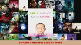 Read  Simple Skincare Less Is More PDF Online