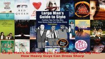 Download  Large Mans Guide to Style Fashion Tips for Big Men  How Heavy Guys Can Dress Sharp Ebook Free