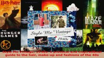 Download  Style Me Vintage 1940s A practical and inspirational guide to the hair makeup and EBooks Online