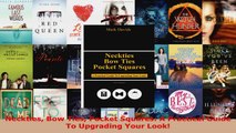 Read  Neckties Bow Ties Pocket Squares A Practical Guide To Upgrading Your Look Ebook Free