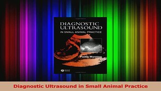 PDF Download  Diagnostic Ultrasound in Small Animal Practice PDF Online