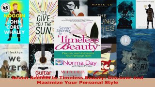 Read  Seven Secrets to Timeless Beauty Discover and Maximize Your Personal Style EBooks Online