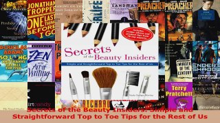 Download  Secrets of the Beauty Insiders Simple and Straightforward Top to Toe Tips for the Rest of Ebook Free