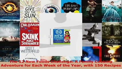 Read  The 52 New Foods Challenge A Family Cooking Adventure for Each Week of the Year with 150 Ebook Free