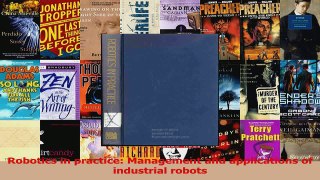 Download  Robotics in practice Management and applications of industrial robots PDF Online