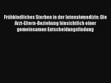 Frühkindliches Sterben in der Intensivmedizin: Die Arzt-Eltern-Beziehung hinsichtlich einer