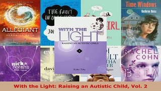 Read  With the Light Raising an Autistic Child Vol 2 EBooks Online
