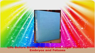 Life Before Birth The Moral and Legal Status of Embryos and Fetuses Read Online