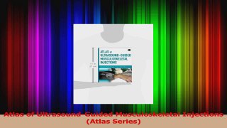 Atlas of UltrasoundGuided Musculoskeletal Injections Atlas Series Download