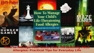Read  How to Manage Your Childs LifeThreatening Food Allergies Practical Tips for Everyday Ebook Free