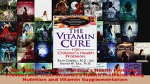 Read  The Vitamin Cure for Childrens Health Problems Prevent and Treat Childrens Health Ebook Free
