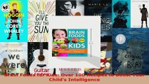 Read  Brain Foods for Kids Over 100 Recipes to Boost Your Childs Intelligence PDF Free