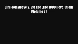 Girl From Above 2: Escape (The 1000 Revolution) (Volume 2) [PDF] Online