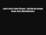 Land's End to John O'Groats - Cycling the Google Route: Roy's Mad Adventure [Read] Online