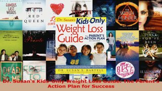 Read  Dr Susans KidsOnly Weight Loss Guide The Parents Action Plan for Success Ebook Free