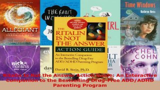 Read  Ritalin Is Not the Answer Action Guide An Interactive Companion to the Bestselling EBooks Online