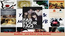 Download  Fab Four FAQ Everything Left to Know About the Beatles  and More Faq Series PDF Online