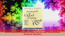 In Search of Good Form Gestalt Therapy With Couples and Families Jossey Bass Social and Read Online