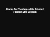 Minding God (Theology and the Sciences) (Theology & the Sciences) [Read] Full Ebook