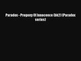 Paradox - Progeny Of Innocence (bk2) (Paradox series) [PDF] Full Ebook