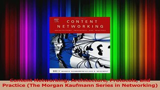 Read  Content Networking Architecture Protocols and Practice The Morgan Kaufmann Series in Ebook Free