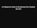A-3 Skywarrior Units of the Vietnam War (Combat Aircraft) [Read] Full Ebook