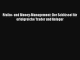 Risiko- und Money-Management: Der Schlüssel für erfolgreiche Trader und Anleger PDF Herunterladen