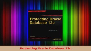 Download  Protecting Oracle Database 12c PDF Free