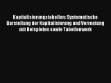 Read Kapitalisierungstabellen: Systematische Darstellung der Kapitalisierung und Verrentung